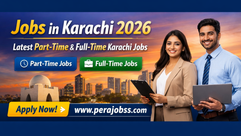 Jobs in Karachi 2026 – Latest Karachi Jobs Part / Full Time